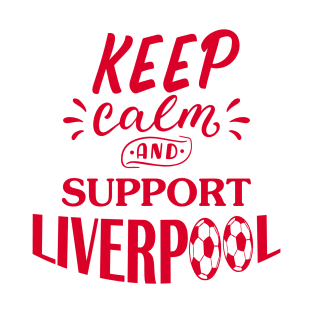 Keep calm and support liverpool T-Shirt