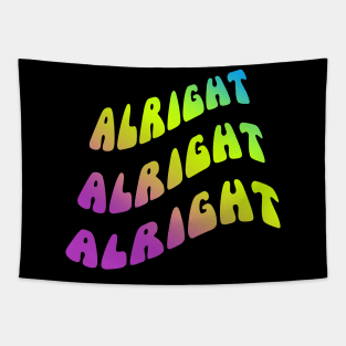 Alright Alright Alright Dazed and Confused Quote Tapestry