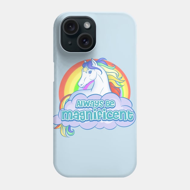 Always Be Magnificent Phone Case by Ellador