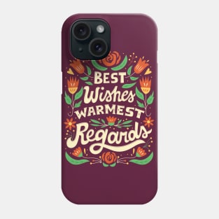 Best Wishes, Warmest Regards Phone Case