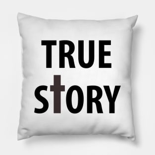 True Story (light) Pillow