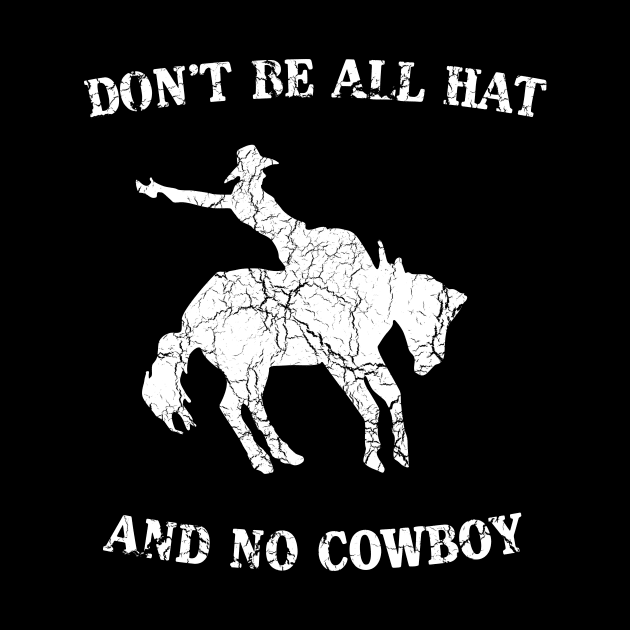 Don't be all hat and no cowboy by Portals