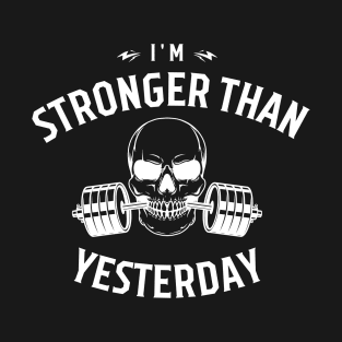 I'm Stronger then yesterday T-Shirt