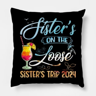 Sister's Trip 2024 Sister On The Loose Sister's Weekend Trip Pillow