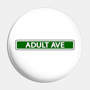 Adult Ave Street Sign Pin