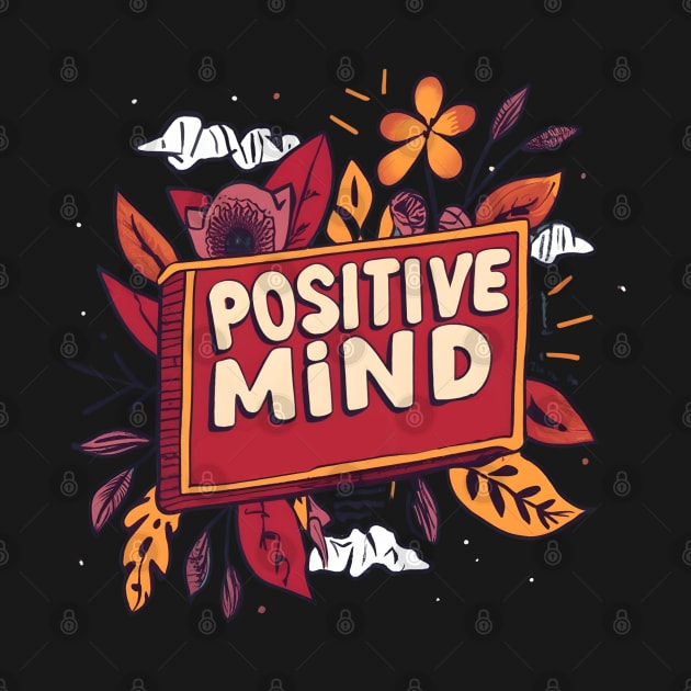 Positive Mind by NomiCrafts