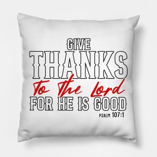 Give Thanks To The Lord He Is Good Jesus Fall Thanksgiving Pillow