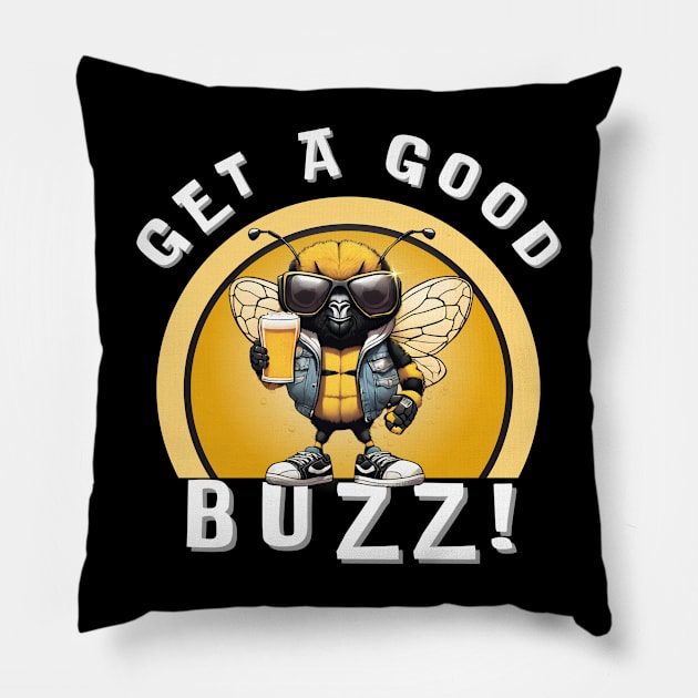 Get A Good Buzz! Pillow by Kenny The Bartender's Tee Emporium