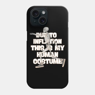 Due To Inflation This is My HUMAN COSTUME Phone Case