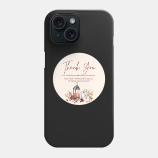 ThanksGiving - Thank You for supporting my small business Sticker 17 Phone Case