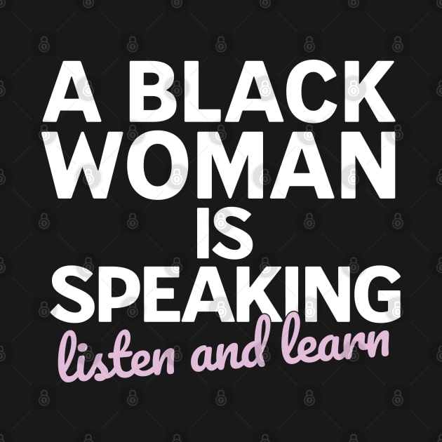 A black woman is speaking listen and learn by badCasperTess