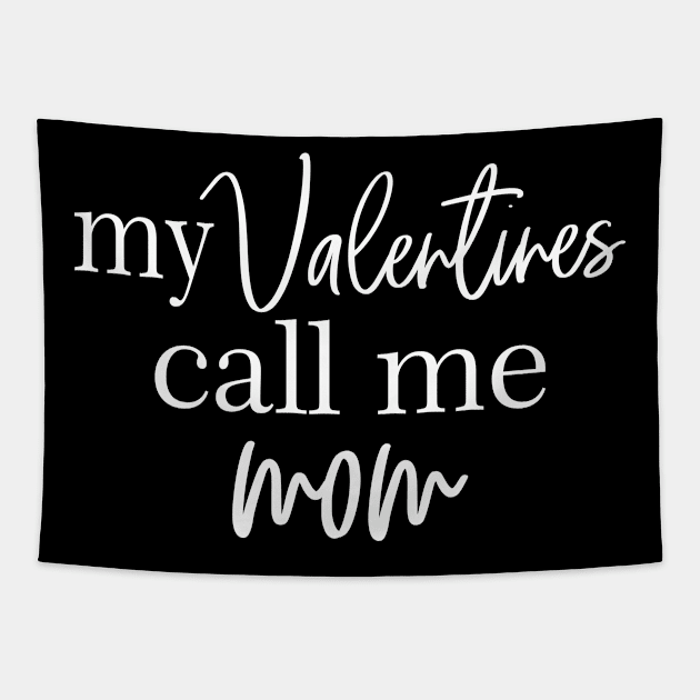 my valentines call me mom Tapestry by Bequeen