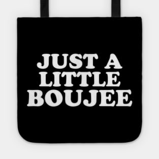 Just a Little Boujee Tote