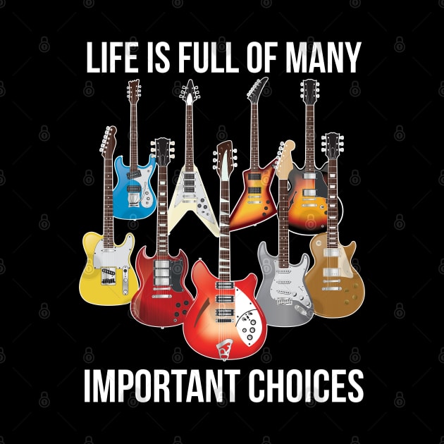 Life is Full of Important Choices - Electric Guitars by Vector Deluxe