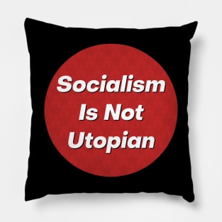 Socialism Is Not Utopian Pillow