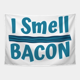 I Smell Bacon Silly Bacon Design Tapestry