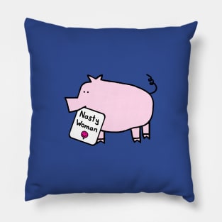 Small Pig with Nasty Woman Sign Pillow