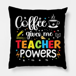 Coffee Gives Me Teacher Powers 100Th Day Of School Teaching Pillow