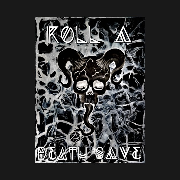 Roll a Death Save by BlazerDesigns