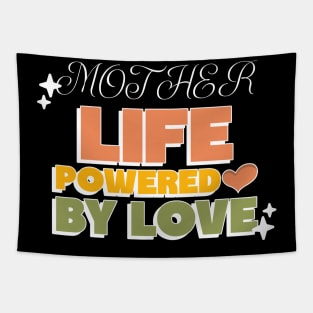 mother life powered by love Tapestry