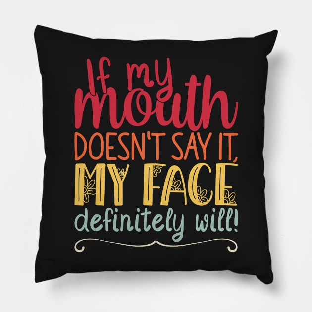 If My Mouth Doesnt Say It | Retro Sunset Colors Design Womens Funny Pillow by Estrytee