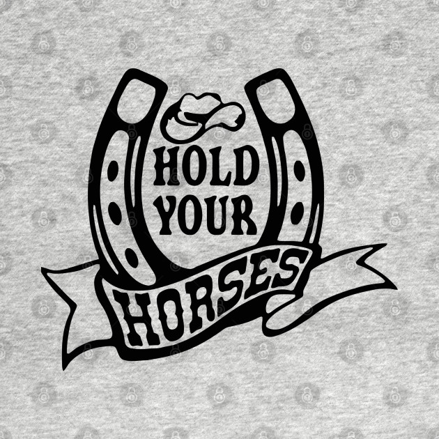 Disover Horses - Hold Your Horses Animal - T-Shirt