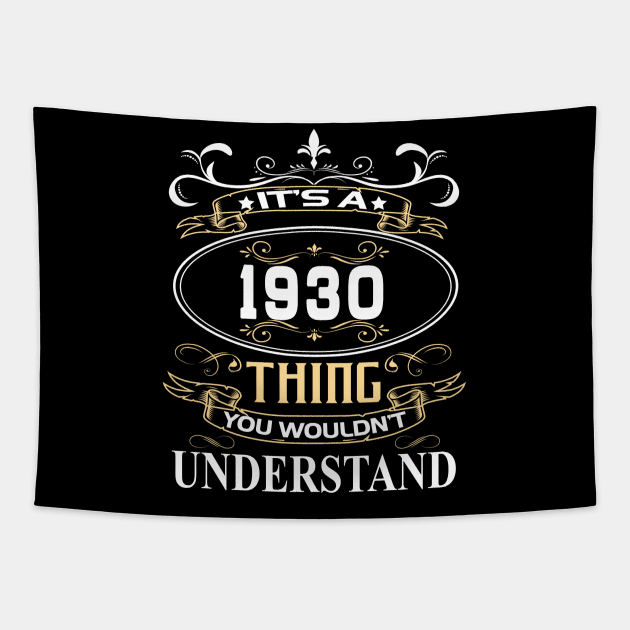 It's A 1930 Thing You Wouldn't Understand Tapestry by ThanhNga