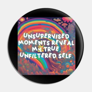 Unsupervised moments reveal my true, unfiltered self. Pin