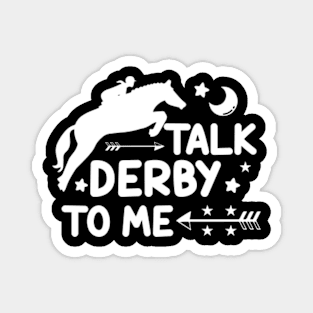 Funny Talk Derby To Men Tee, Kentucky Horse Racing Lover Magnet