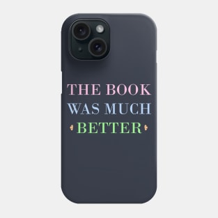 The Book Was Better - Pastel Phone Case