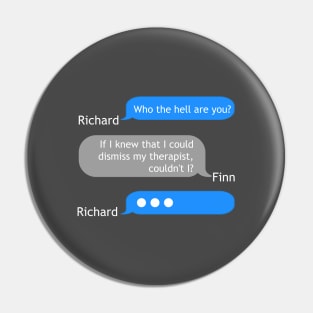 Richard Gilmore - Finn text exchange Pin