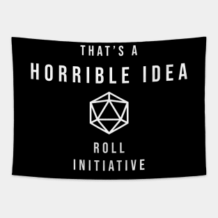 D20 That's a Horrible Idea Roll Initiative Tapestry