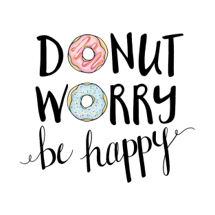 Donut Worry be Happy T-Shirt