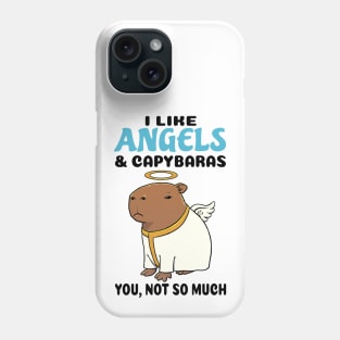 I Like Angels and Capybaras you not so much Phone Case