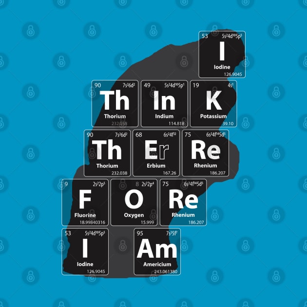 Chemistry Jokes Thinker: I Think Therefore I Am by G-Design