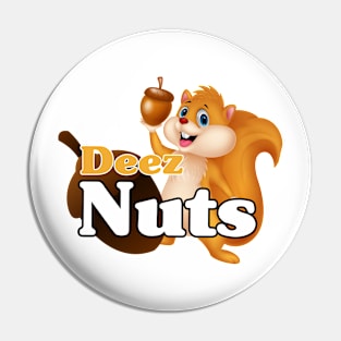 Deez nuts Pin