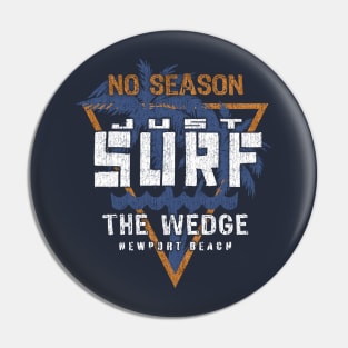 No Season Just Surf  - The Wedge Newport Beach Pin