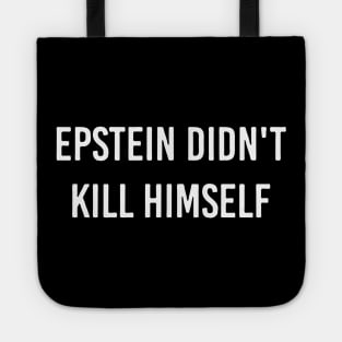 Epstein Didn't Kill Himself Tote