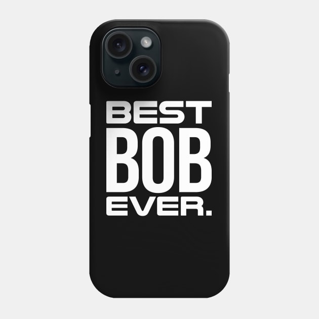 Best Bob Ever Phone Case by Mandegraph