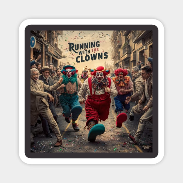 Running with the clowns! Magnet by Dizgraceland