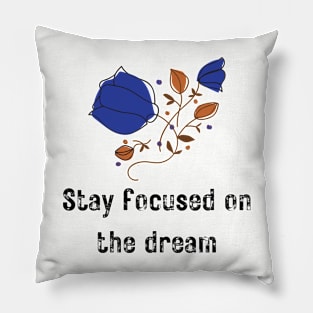 Stay Focused on the Dream Pillow