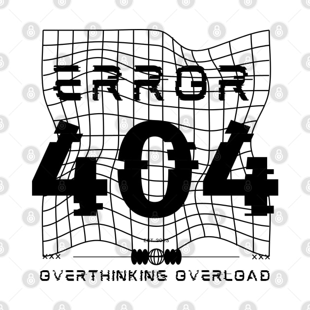 Error 404: overthink overload by BlackMyst