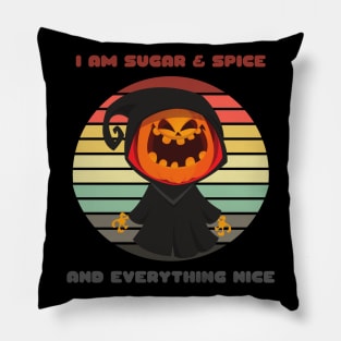 Sunset Pumpkin Monster / I Am Sugar and Spice and Everything Nice Pillow