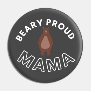 Cute Pun Beary Proud Mama Bear Pin