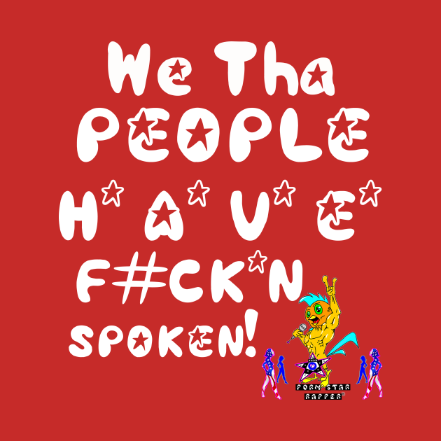 We Tha People HAVE F#CK*N Spoken, v. White Text Superstar by pornstarrapper