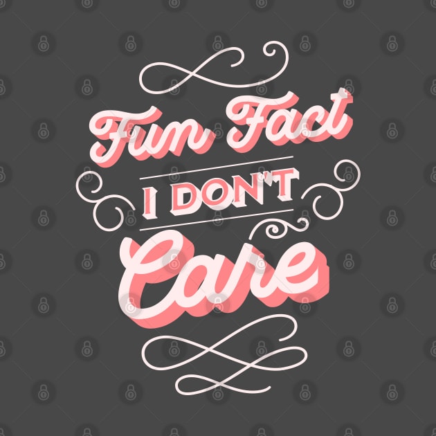 Fun Fact I Don't Care by lakokakr