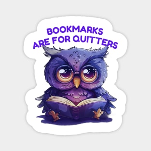 BOOKMARKS ARE FOR QUITTERS Magnet