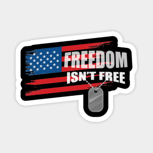 Freedom isn't free veteran day Gift Holiday Magnet