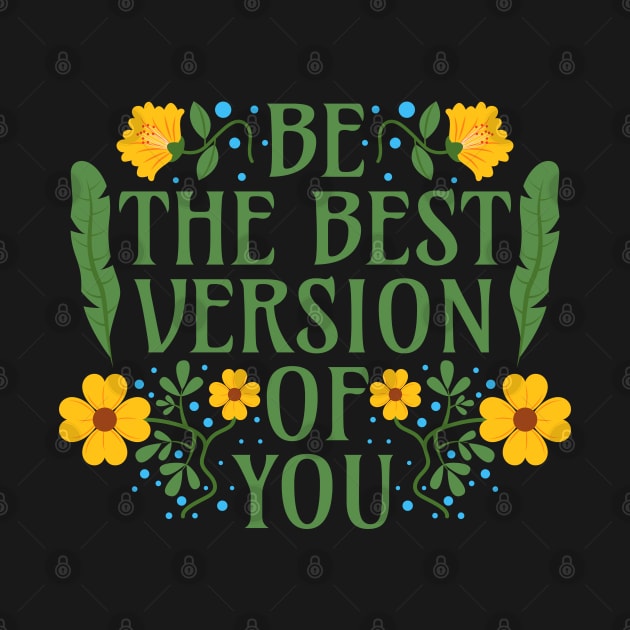 Be the Best Version of You by Millusti