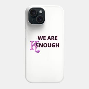 We ARE KENOUGH Phone Case